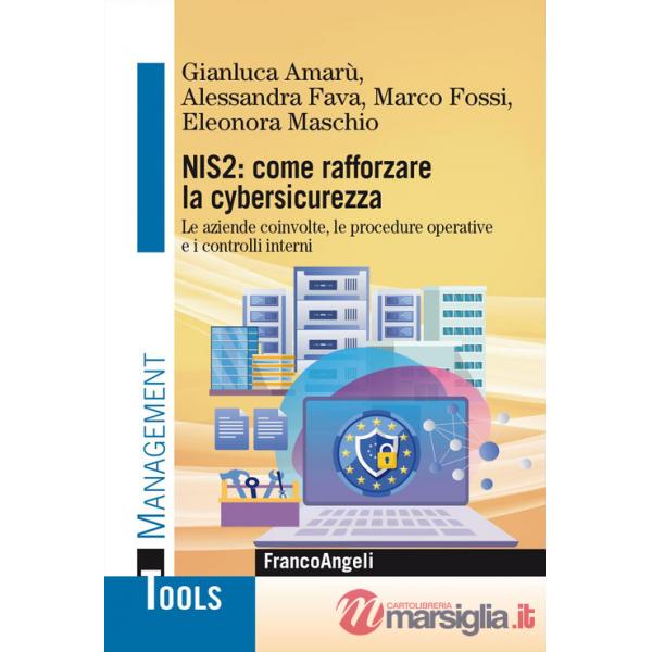 NIS2: come rafforzare la cybersicurezza. Le aziende coinvolte, le procedure operative e i controlli interni
