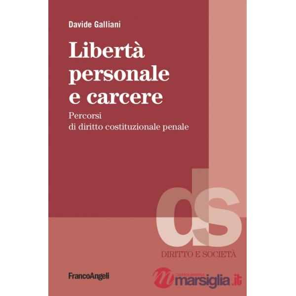 Libertà personale e carcere. Percorsi di diritto costituzionale penale