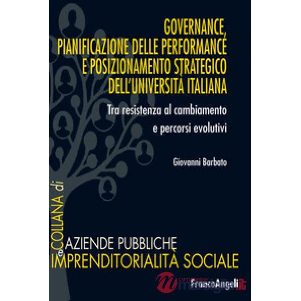 Governance, pianificazione delle performance e posizionamento strategico dell'università italiana. Tra resistenza al cambiamento
