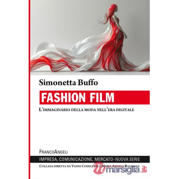 Fashion film. L'immaginario della moda nell'era digitale