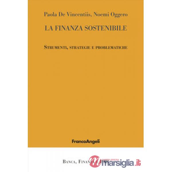 Finanza sostenibile. Strumenti, strategie e problematiche (La)