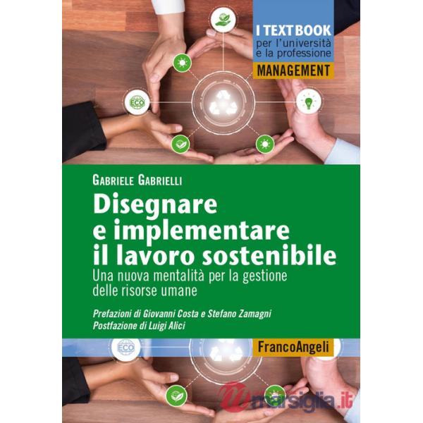 Disegnare e implementare il lavoro sostenibile. Una nuova mentalità per la gestione delle risorse umane