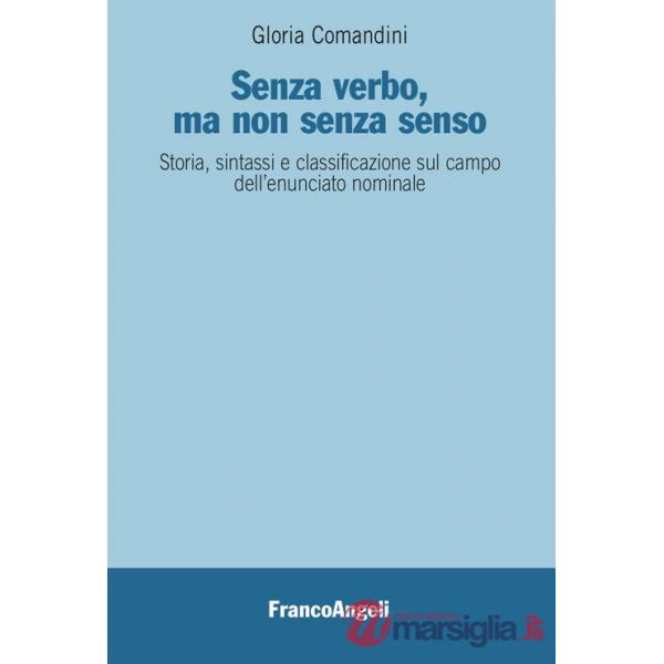 Senza verbo, ma non senza senso. Storia, sintassi e classificazione sul campo dell'enunciato nominale