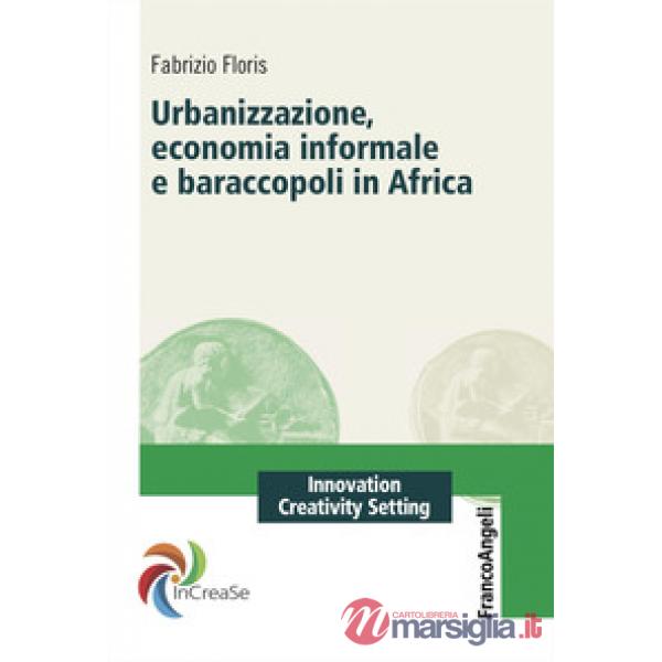 Urbanizzazione, economia informale e baraccopoli in Africa