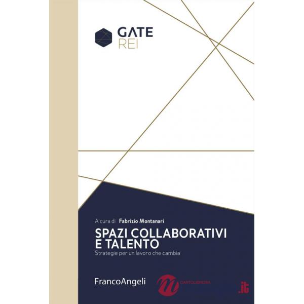 Spazi collaborativi e talento. Strategie per un lavoro che cambia