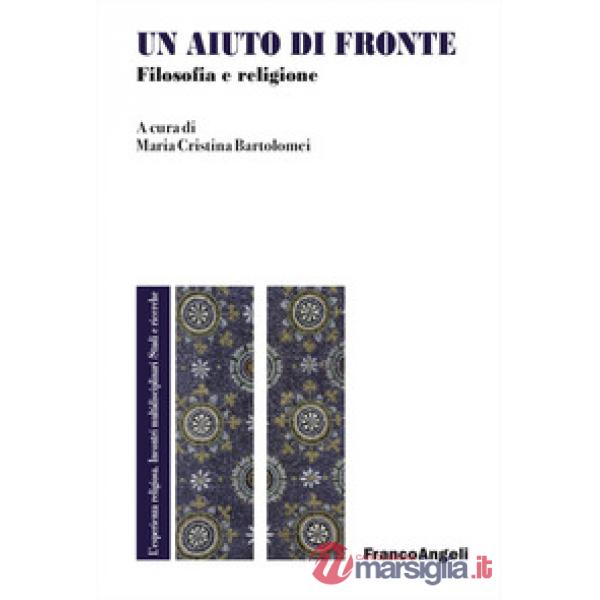 Aiuto di fronte. Filosofia e religione (Un)