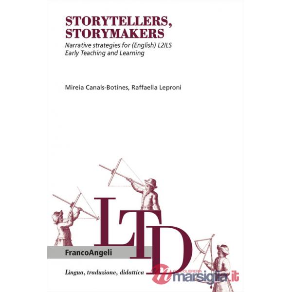 Storytellers, storymakers. Narrative strategies for (English) L2/LS. Early teaching and learning