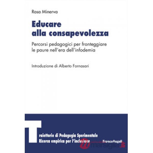 Educare alla consapevolezza. Percorsi pedagogici per fronteggiare le paure nell'era dell'infodemia