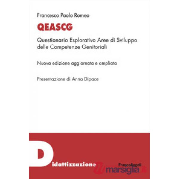 Qeascg. Questionario Esplorativo Aree di Sviluppo delle Competenze Genitoriali. Ediz. ampliata