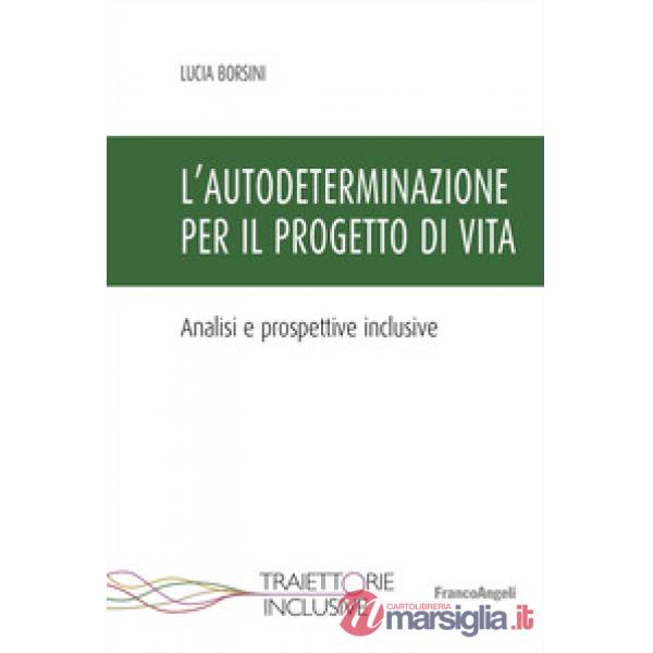 Autodeterminazione per il progetto di vita. Analisi e prospettive inclusive (L')