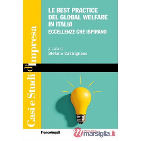Best practice del global welfare in Italia. Eccellenze che ispirano (Le)