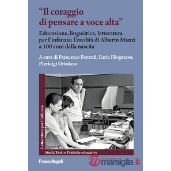 Coraggio di pensare a voce alta». Educazione, linguistica, letteratura per l'infanzia: l'eredità di Alberto Manzi a 100 anni dal