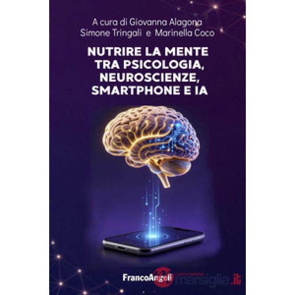 Nutrire la mente tra psicologia, neuroscienze, smartphone e IA