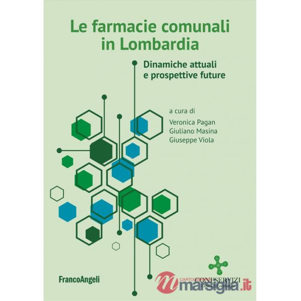 Farmacie comunali in Lombardia. Dinamiche attuali e prospettive future (Le)