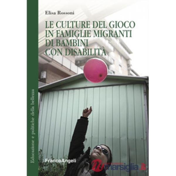 Culture del gioco in famiglie migranti di bambini con disabilità (Le)