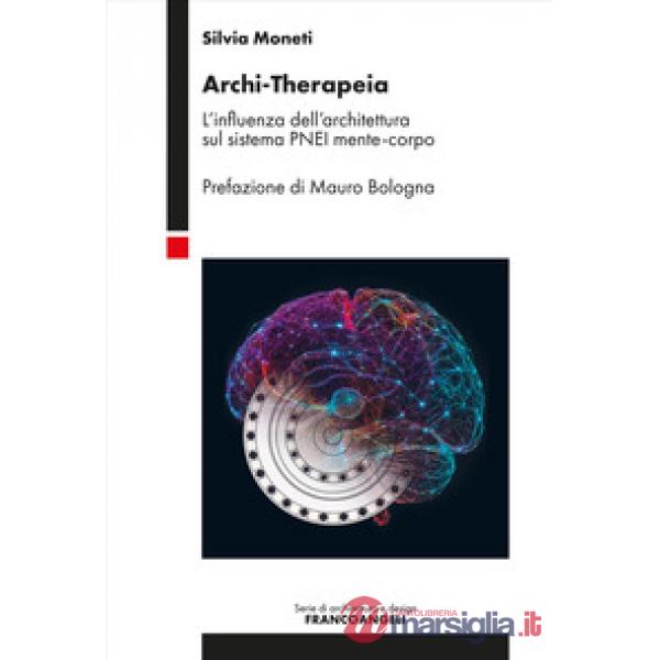 Archi-Therapeia. L'influenza dell'architettura sul sistema PNEI mente-corpo