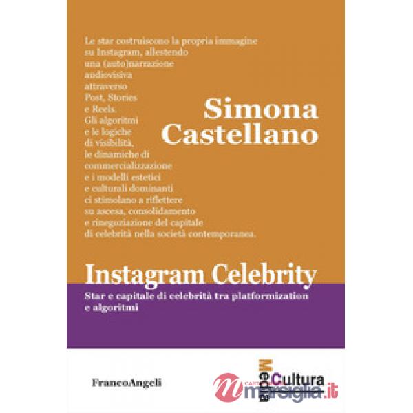 Instagram celebrity. Star e capitale di celebrità tra platformization e algoritmi