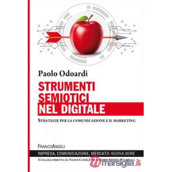 Strumenti semiotici nel digitale. Strategie per la comunicazione e il marketing