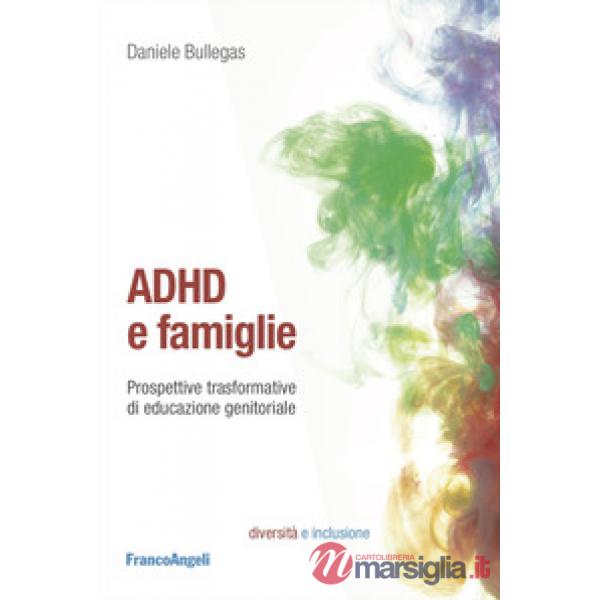 ADHD e famiglie. Prospettive trasformative di educazione genitoriale