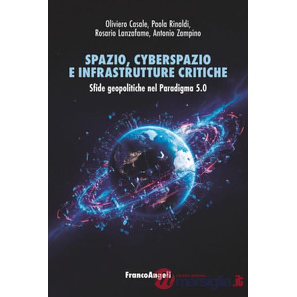 Spazio, cyberspazio e infrastrutture critiche. Sfide geopolitiche nel Paradigma 5.0
