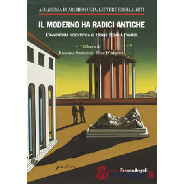 Moderno ha radici antiche. L'avventura scientifica di Heikki Solin a Pompei (Il)