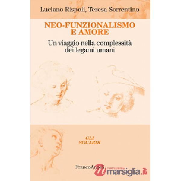 Neo-funzionalismo e amore. Un viaggio nella complessità dei legami umani