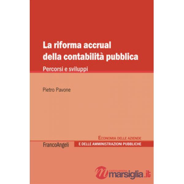 Riforma accrual della contabilità pubblica. Percorsi e sviluppi (La)