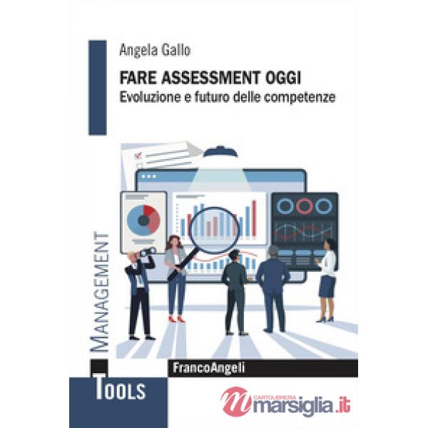 Fare assessment oggi. Evoluzione e futuro delle competenze