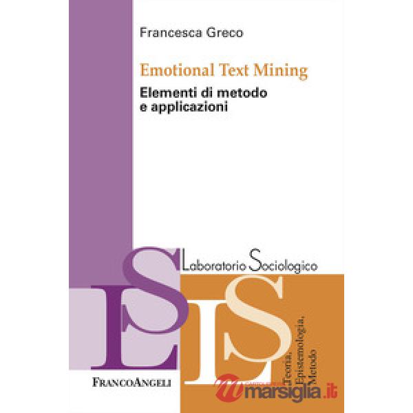 Emotional Text Mining. Elementi di metodo e applicazioni