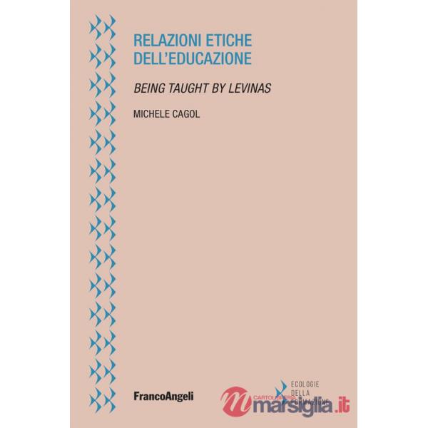 Relazioni etiche dell'educazione. Being taught by Levinas