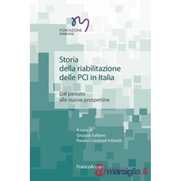 Storia della riabilitazione delle PCI in Italia. Dal passato alle nuove prospettive