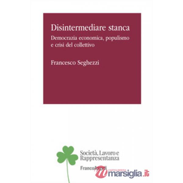 Disintermediare stanca. Democrazia economica, populismo e crisi del collettivo