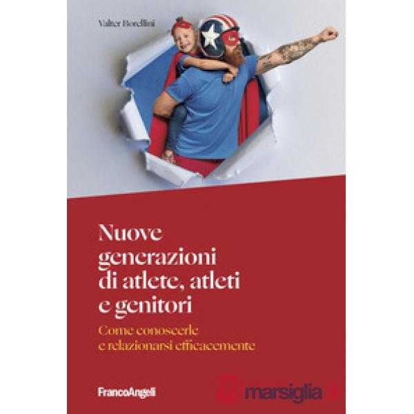 Nuove generazioni di atlete, atleti e genitori. Come conoscerle e relazionarsi efficacemente