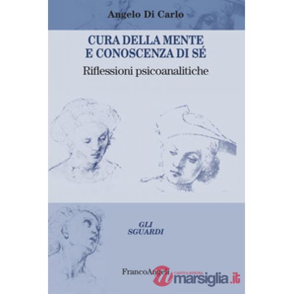 Cura della mente e conoscenza di sé. Riflessioni psicoanalitiche