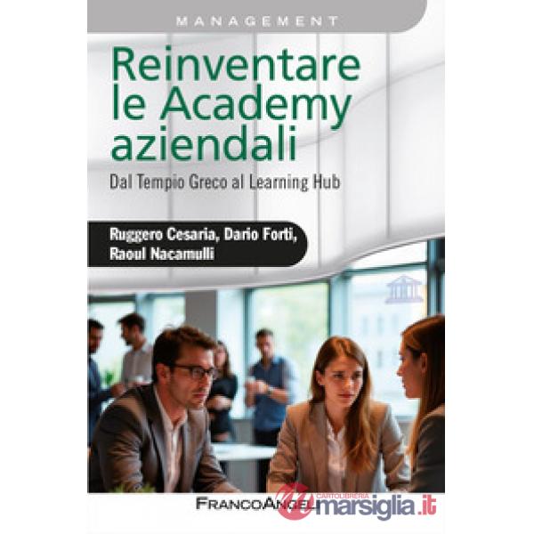 Reinventare le academy aziendali. Dal Tempio Greco al Learning Hub
