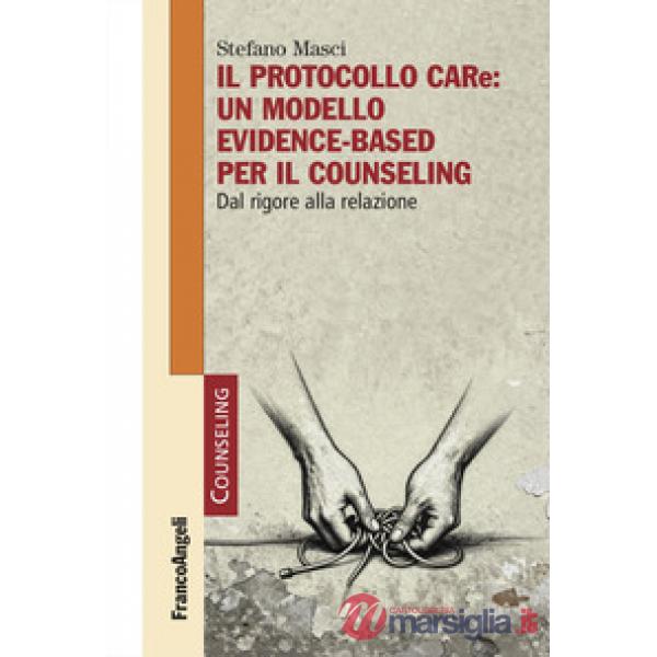 Protocollo CARe: un modello evidence-based per il counseling. Dal rigore alla relazione (Il)