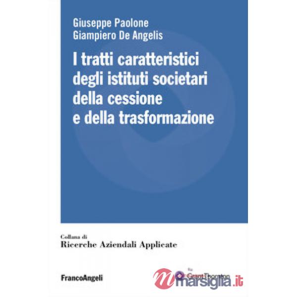 Tratti caratteristici degli istituti societari della cessione e della trasformazione (I)