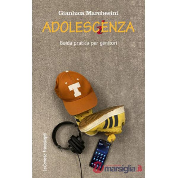 Adolescenza. Guida pratica per genitori