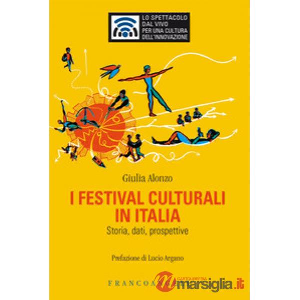 Festival culturali in Italia. Storia, dati, prospettive (I)
