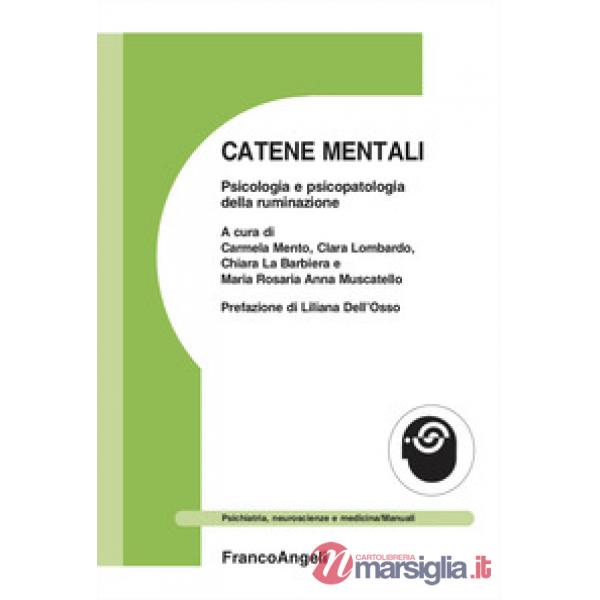 Catene mentali. Psicologia e psicopatologia della ruminazione