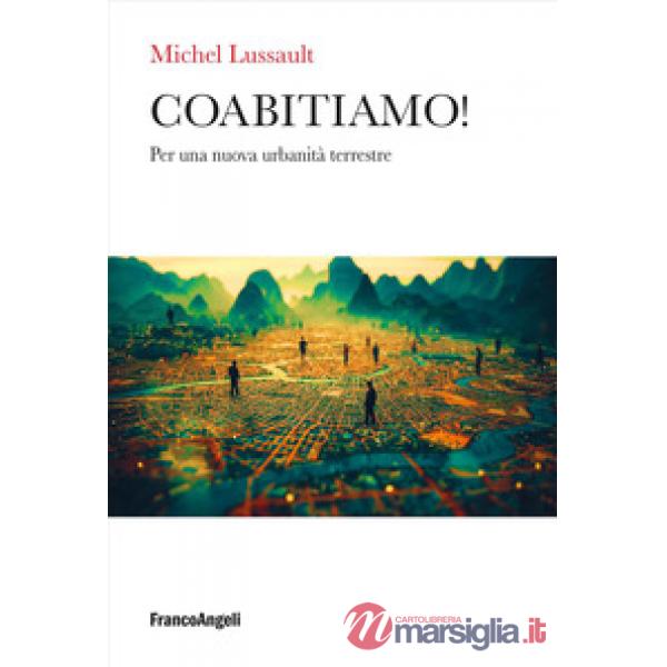 Coabitiamo! Per una nuova urbanità terrestre