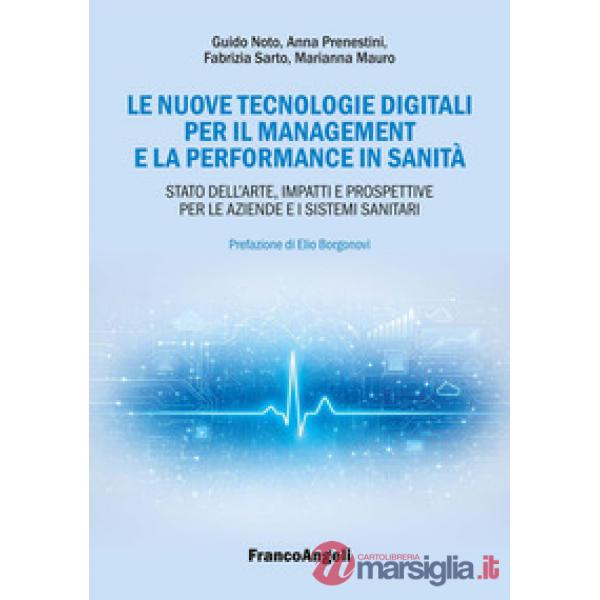 Nuove tecnologie digitali per il management e la performance in sanità. Stato dell'arte, impatti e prospettive per le aziende e 