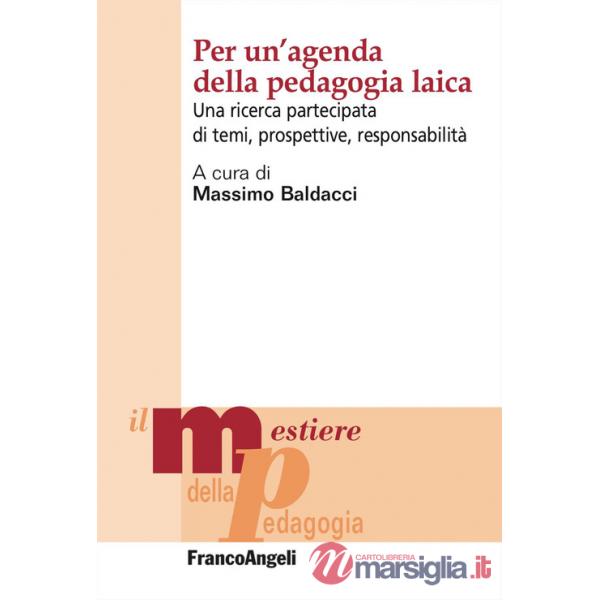 Per un'agenda della pedagogia laica. Una ricerca partecipata di temi, prospettive, responsabilità