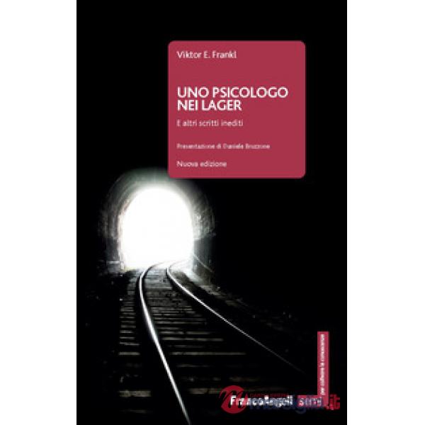 Psicologo nei lager. E altri scritti inediti. Nuova ediz. (Uno)