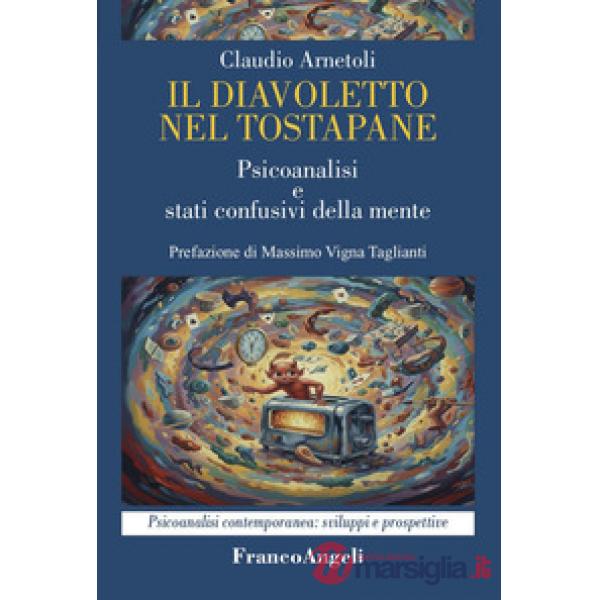 Diavoletto nel tostapane. Psicoanalisi e stati confusivi della mente (Il)