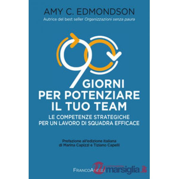 90 giorni per potenziare il tuo team. Le competenze strategiche per un lavoro di squadra efficace
