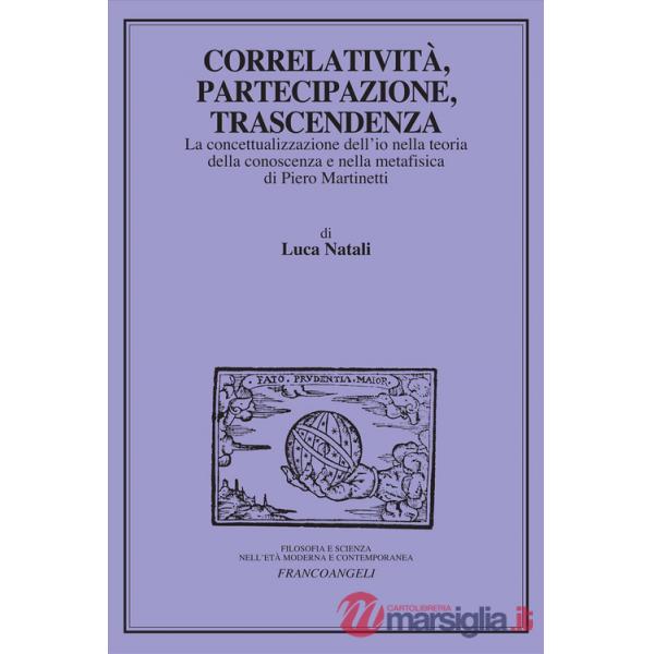 Correlatività, partecipazione, trascendenza. La concettualizzazione dell'io nella teoria della conoscenza e nella metafisica di 