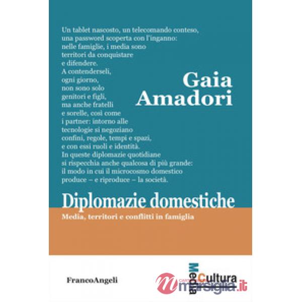 Diplomazie domestiche. Media, territori e conflitti in famiglia