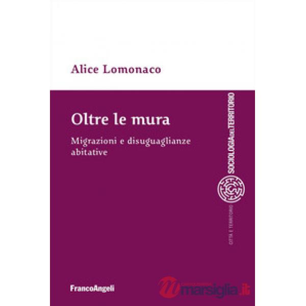 Oltre le mura. Migrazioni e disuguaglianze abitative