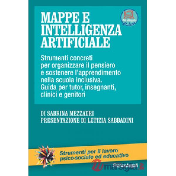 Mappe e intelligenza artificiale. Strumenti concreti per organizzare il pensiero e sostenere l'apprendimento nella scuola inclus